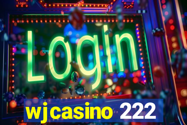 wjcasino 222